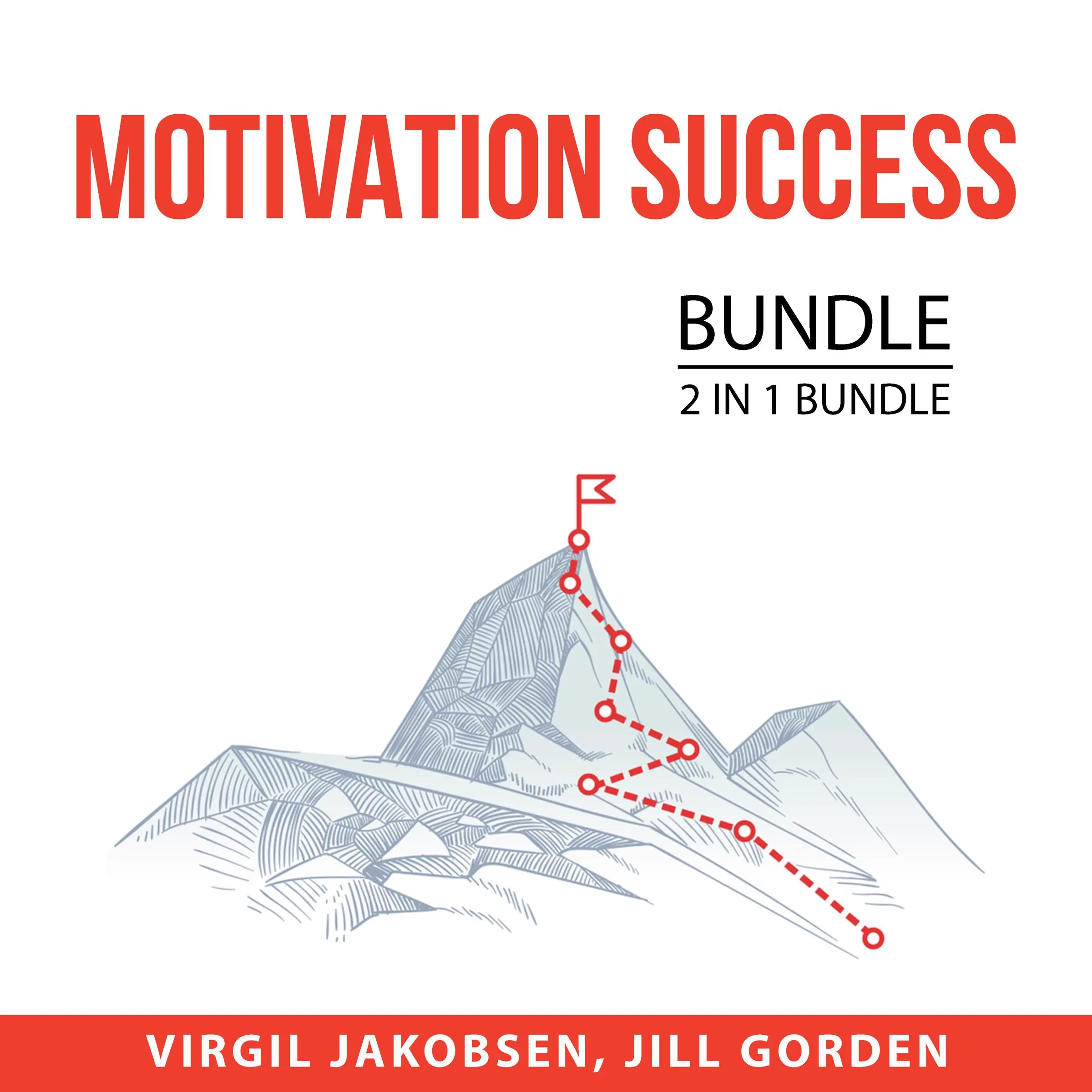 Motivation Success Bundle, 2 i 1 bundle: Motivation and Personality and Motivation Manifestation Audiobook by and Jill Gorden