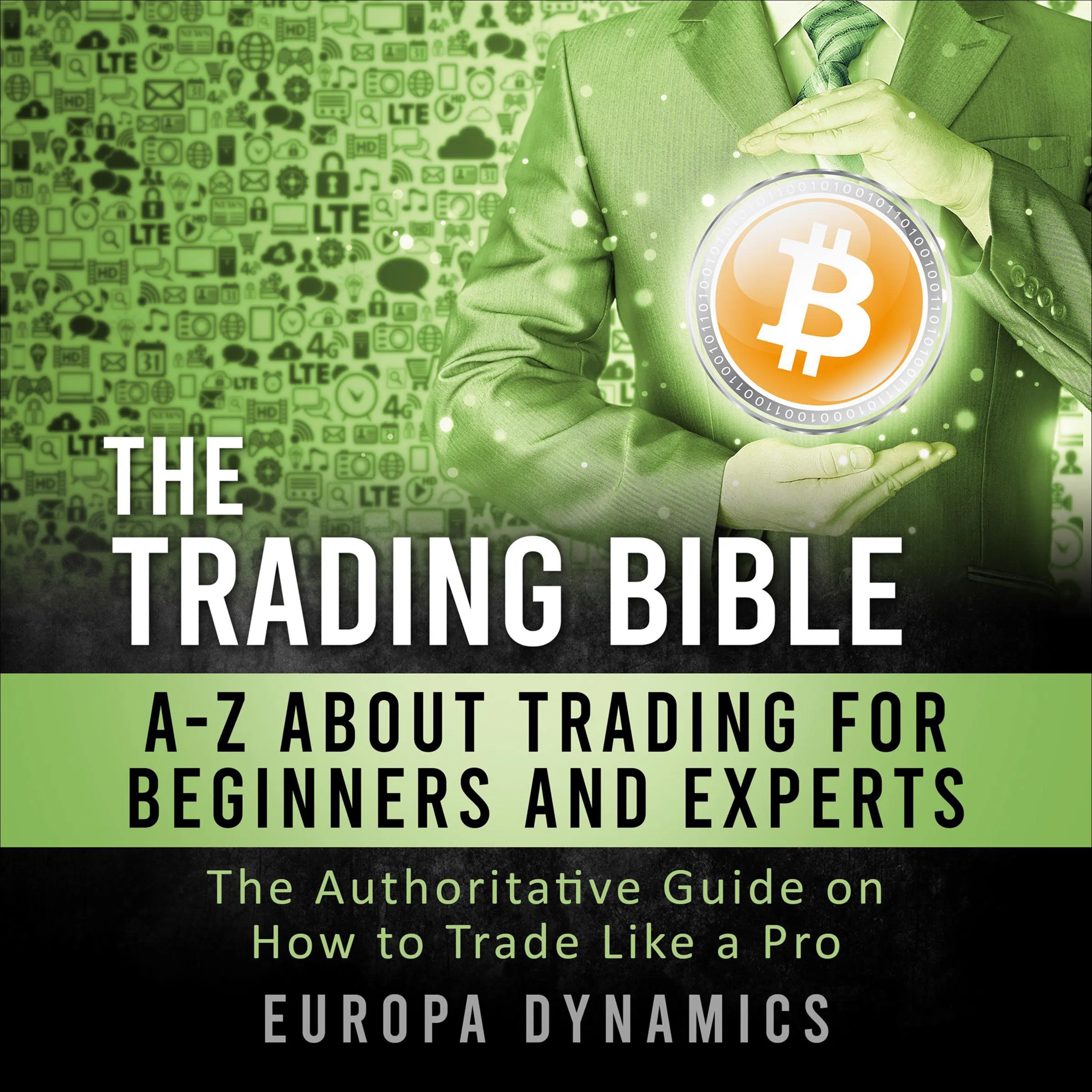 The Trading Bible: A-Z about Trading for Beginners and Experts Audiobook by Europa Dynamics