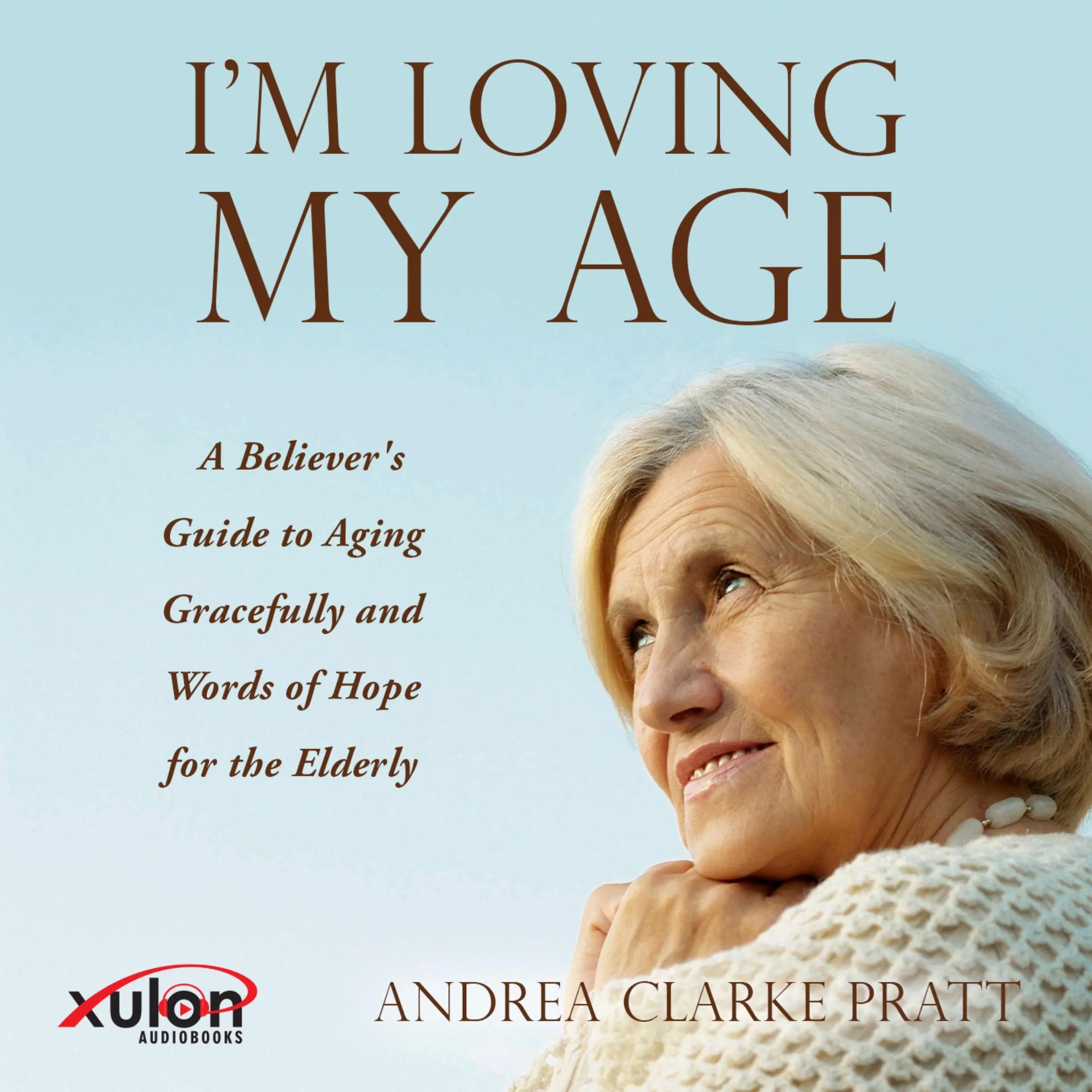 I'm Loving My Age Audiobook by Andrea Clark Pratt