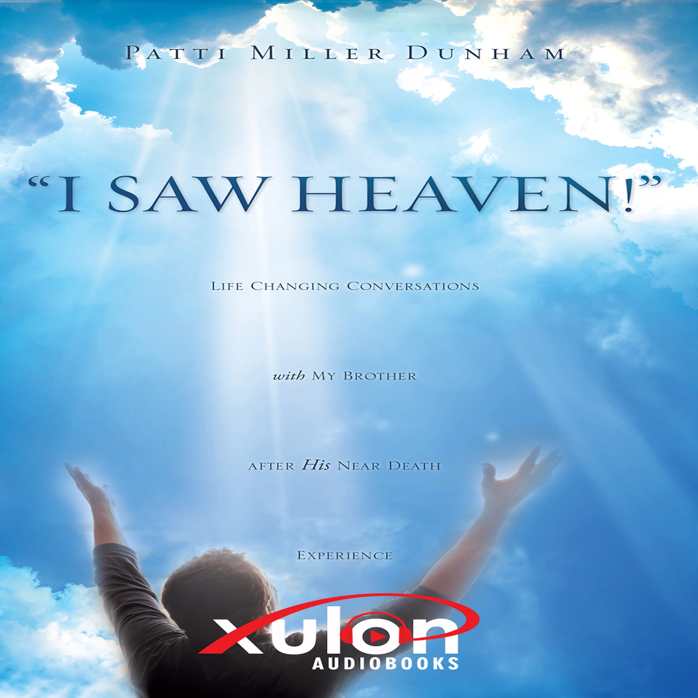 I Saw Heaven! by Patti Miller Dunham