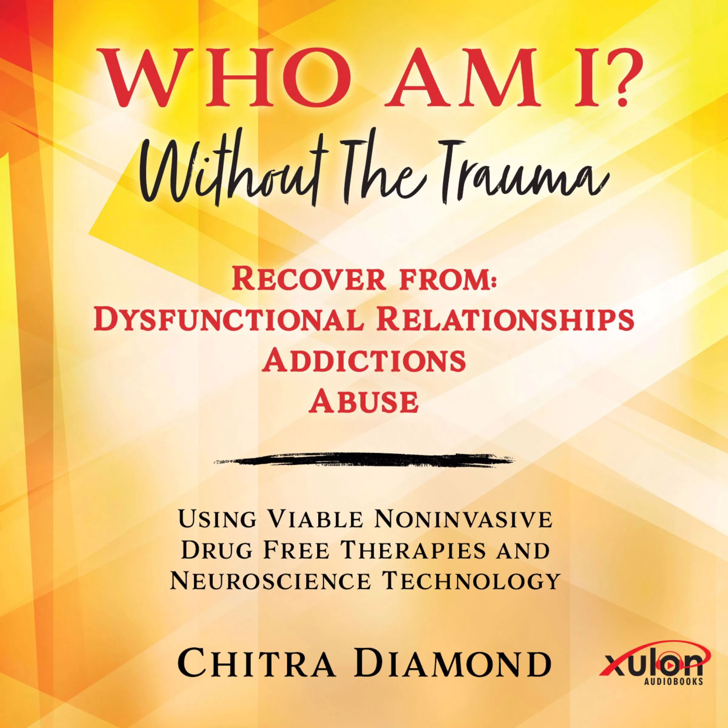 Who Am I? Without The Trauma by Chitra Diamond Audiobook