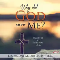 Why did God save Me? Audiobook by Dr. Simone M. Duplessis Th.D.