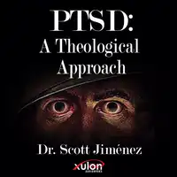 PTSD: A Theological Approach Audiobook by Dr. Scott Jiménez