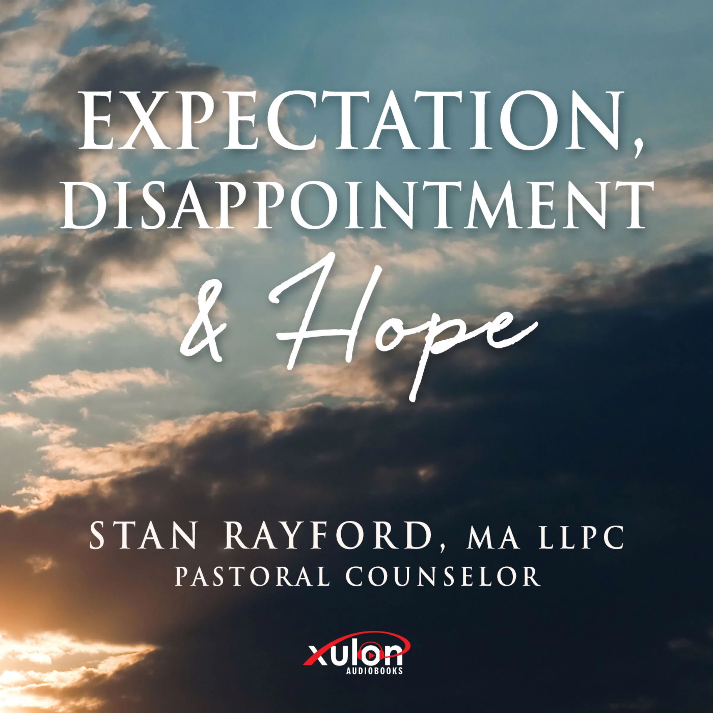 Expectation, Disappointment & Hope Audiobook by Stan Rayford