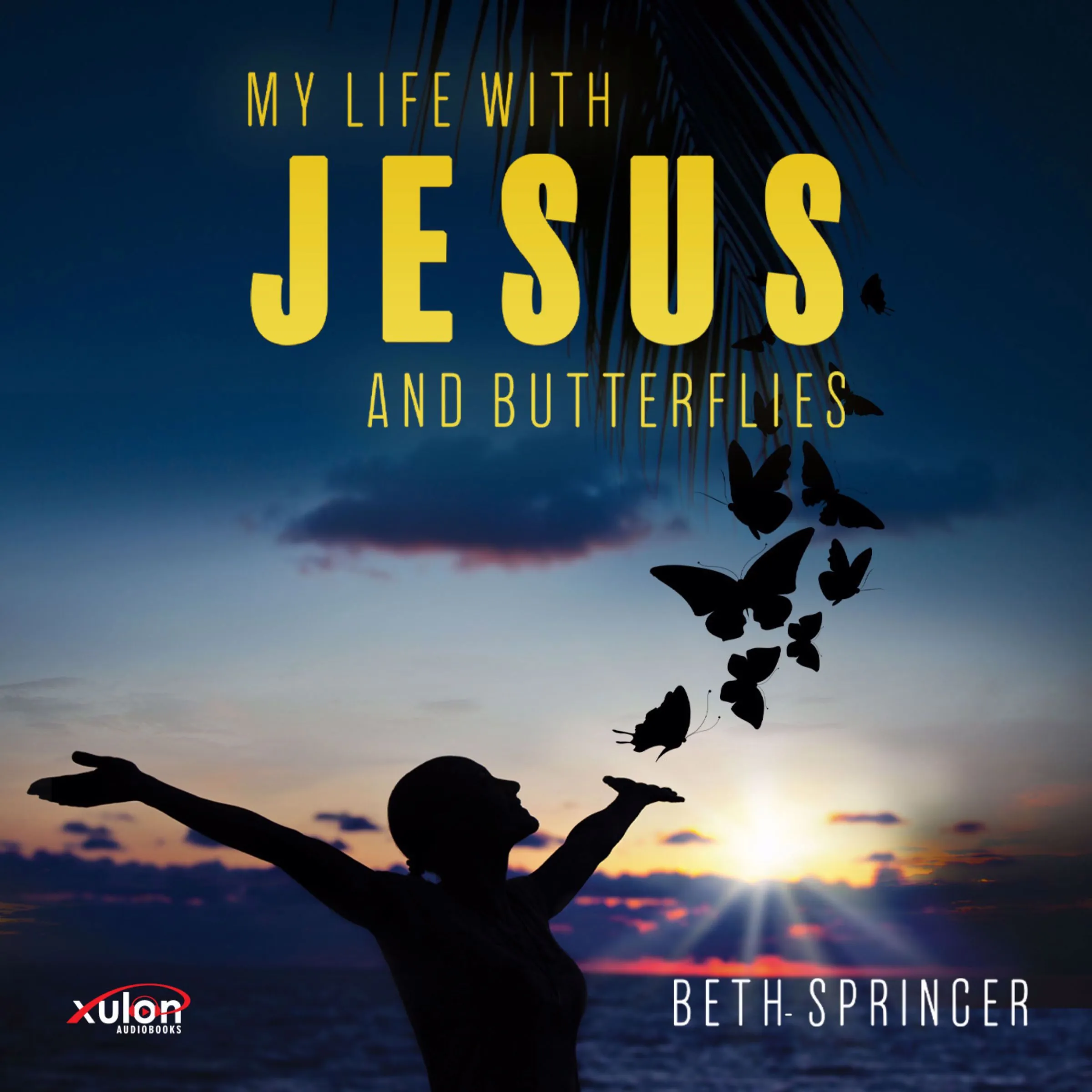 My Life with Jesus and Butterflies Audiobook by Beth Springer