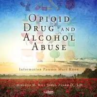 Opioid Drug and Alcohol Abuse Audiobook by Miranda M Hill Jones Pharm D J D