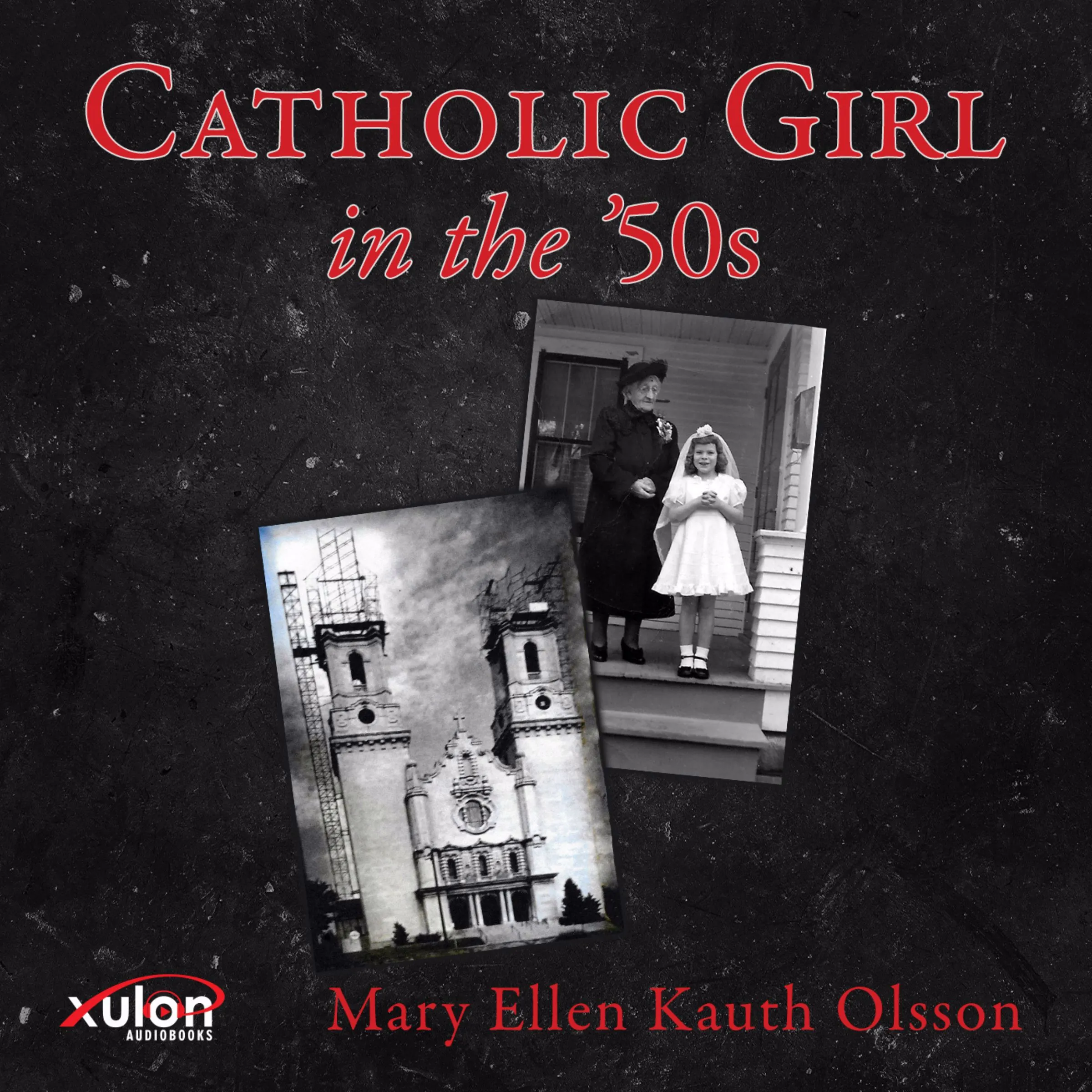 Catholic Girl in the '50s by Mary Ellen Kauth Olsson Audiobook