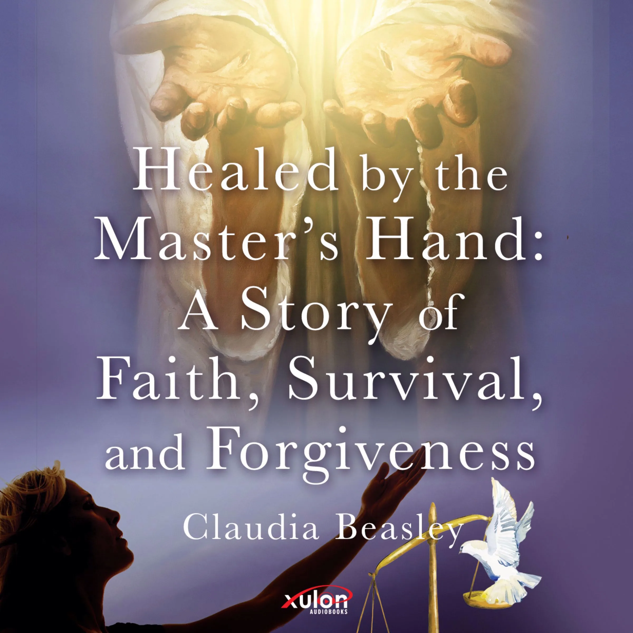 Healed by the Master's Hand by Claudia Beasley