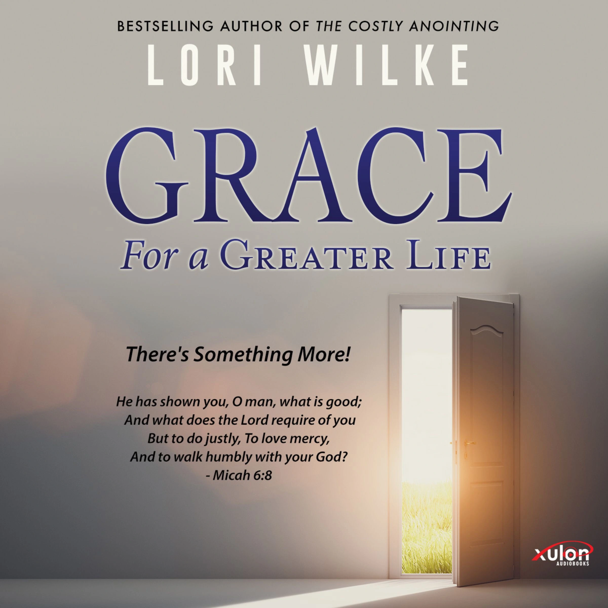 Grace for a Greater Life by Lori Wilke