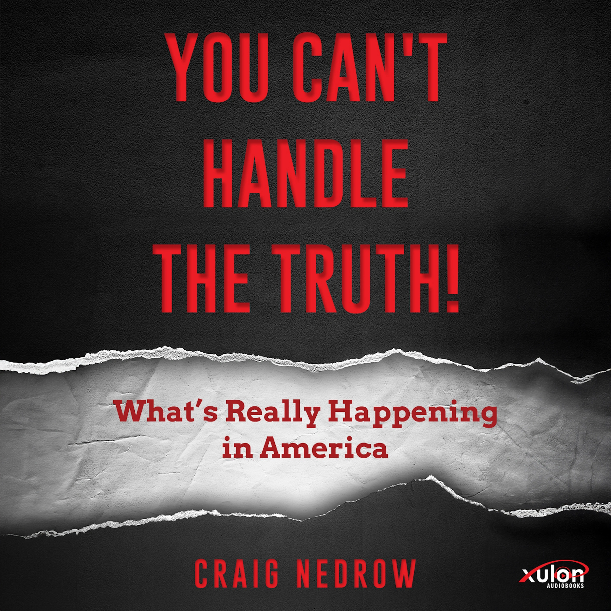 You Can't Handle The Truth! Audiobook by Craig Nedrow