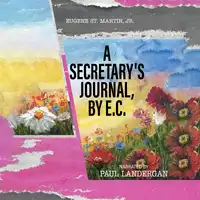 A Secretary's Journal, by E. C. Audiobook by Eugene St. Martin JR.