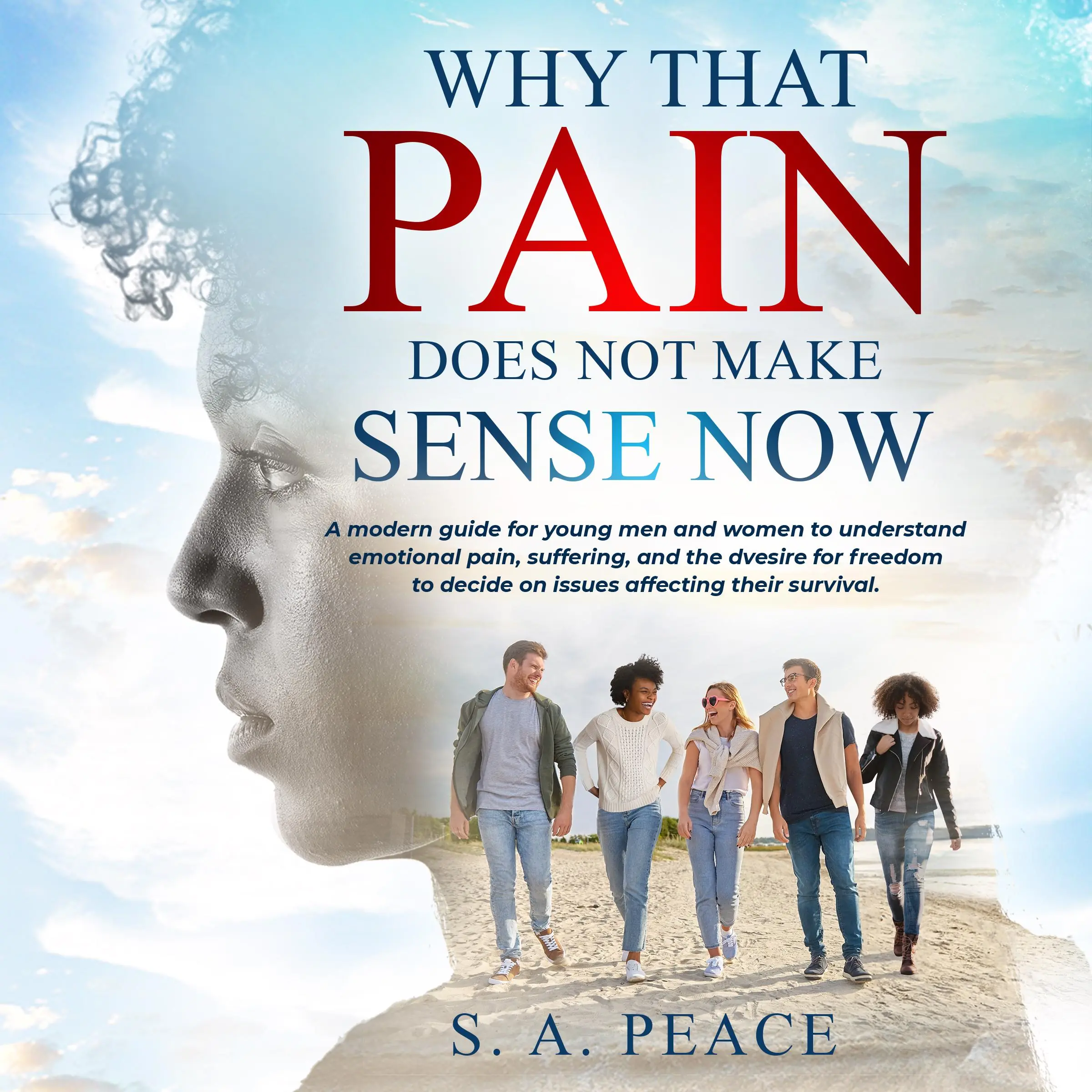 Why that Pain Does not Make Sense Now by S.A. PEACE Audiobook