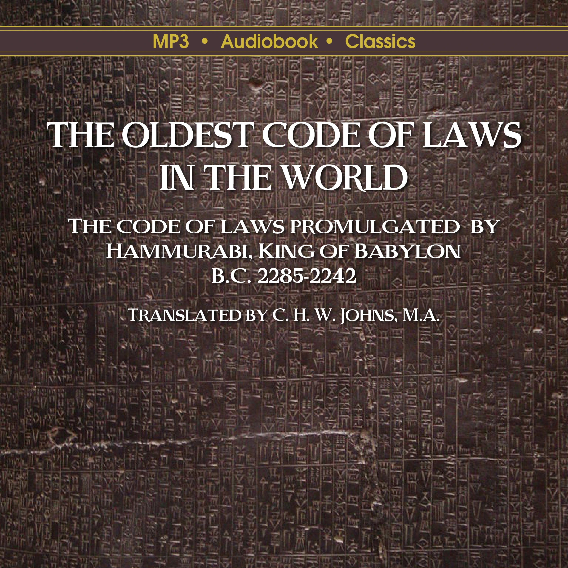 The Oldest Code of Laws in the World by King of Babylon. Translated by C. H. W. Johns. Audiobook