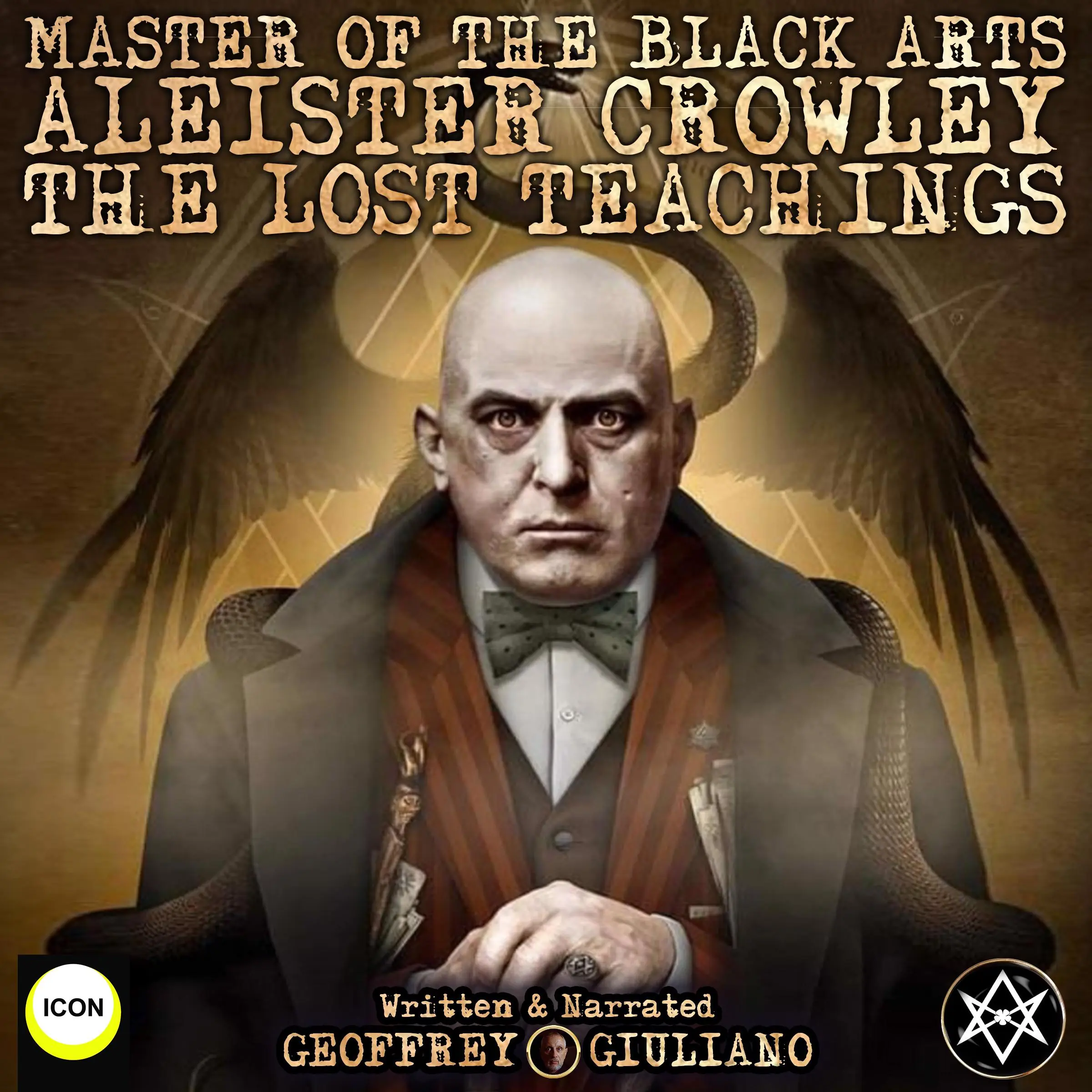 Master Of The Black Arts Aleister Crowley The Lost Teachings by Geoffrey Giuliano Audiobook