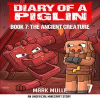 Diary of a Piglin Book 7 Audiobook by Mark Mulle