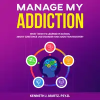 Manage My Addiction Audiobook by Kenneth J Martz