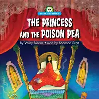 The Princess and the Poison Pea Audiobook by Wiley Blevins