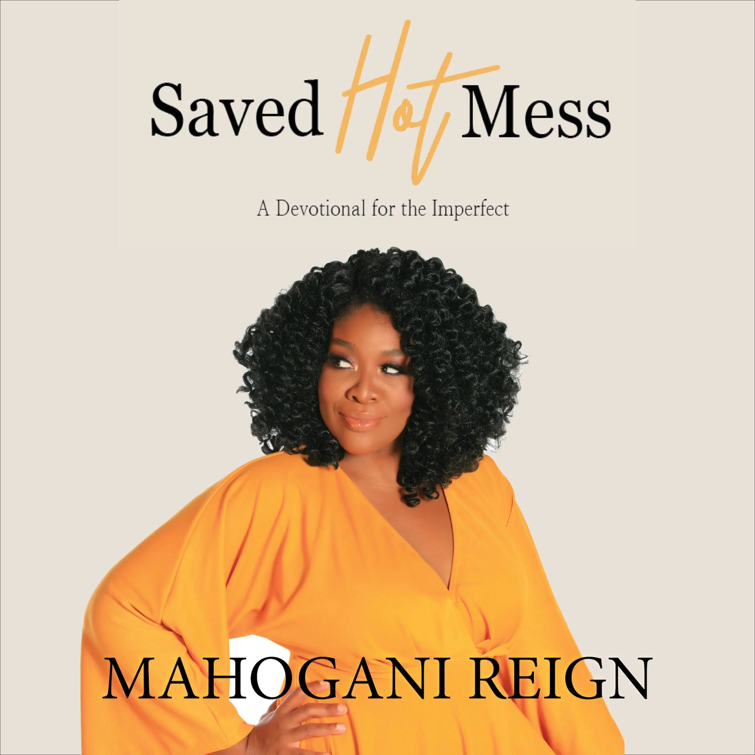 Saved Hot Mess by Mahogani Reign Audiobook