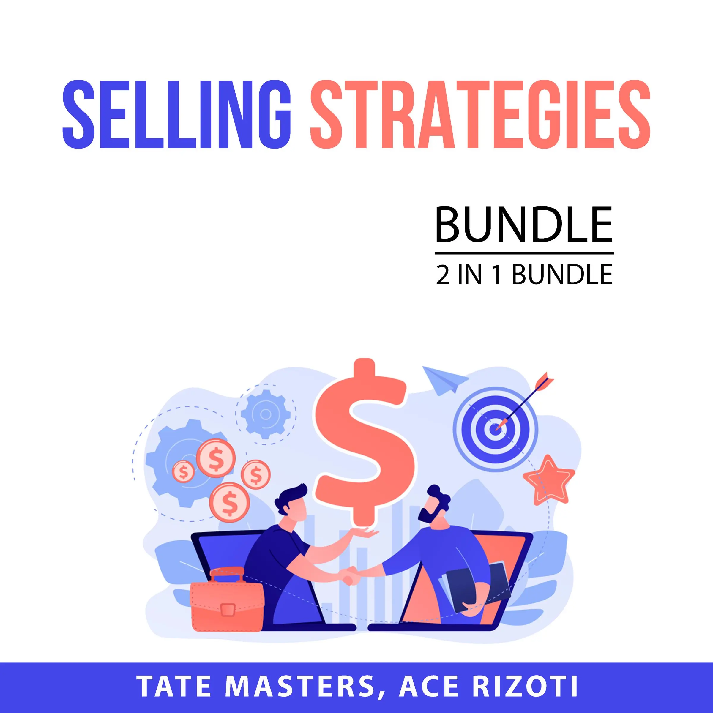 Selling Strategies Bundle, 2 in 1 Bundle: Game of Sales and Sales Secrets Audiobook by and Ace Rizoti