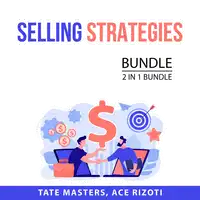 Selling Strategies Bundle, 2 in 1 Bundle: Game of Sales and Sales Secrets Audiobook by and Ace Rizoti