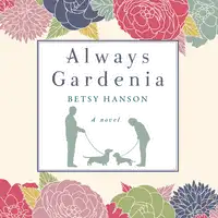 Always Gardenia Audiobook by Betsy Hanson