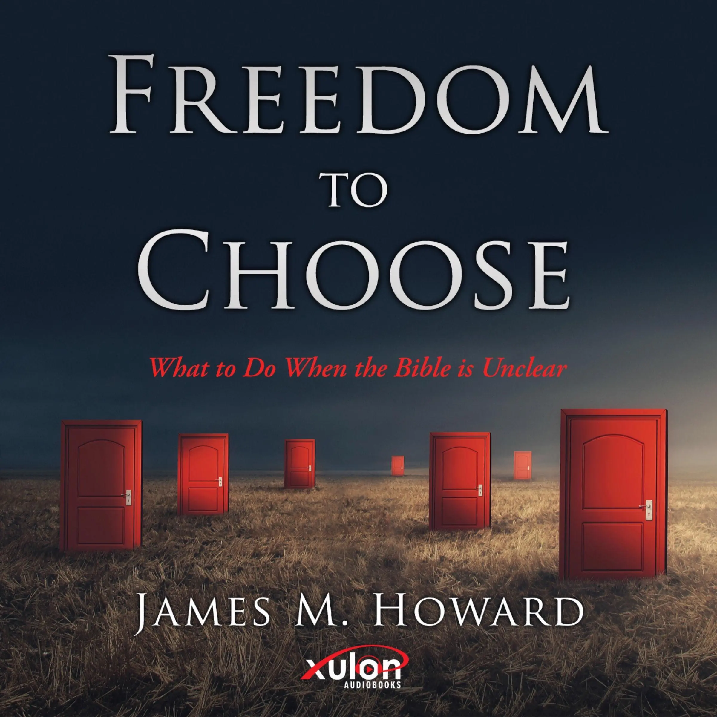 Freedom To Choose Audiobook by James M. Howard