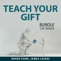 Teach Your Gift Bundle, 2 IN 1 Bundle: The Life Coaching and The Prosperous Coach Audiobook by and James Lesedi