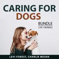 Caring For Dogs Bundle, 2 IN 1 Bundle: Home Cooking for Your Dog and No Ordinary Dog Audiobook by and Charlie Mesna