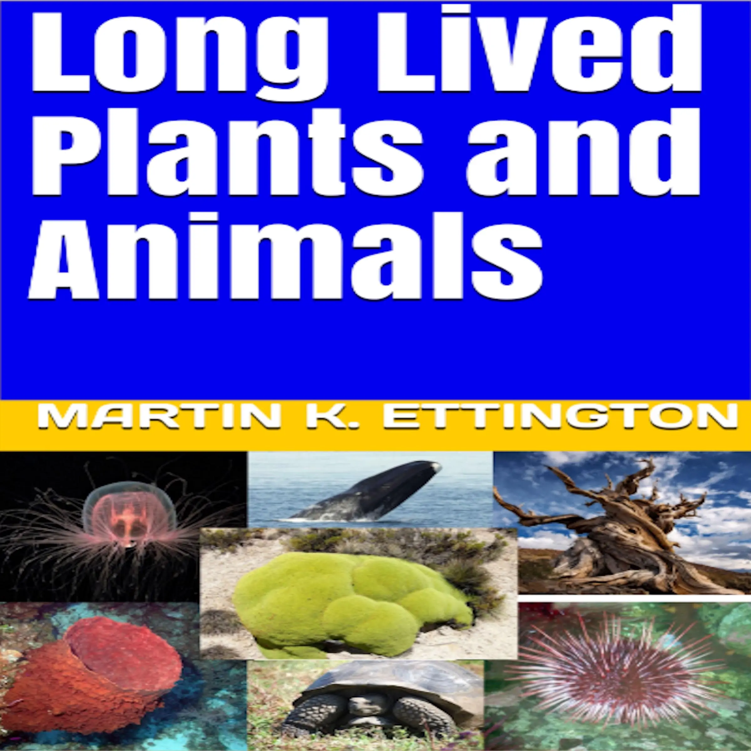 Long Lived Plants and Animals by Martin K. Ettingotn Audiobook