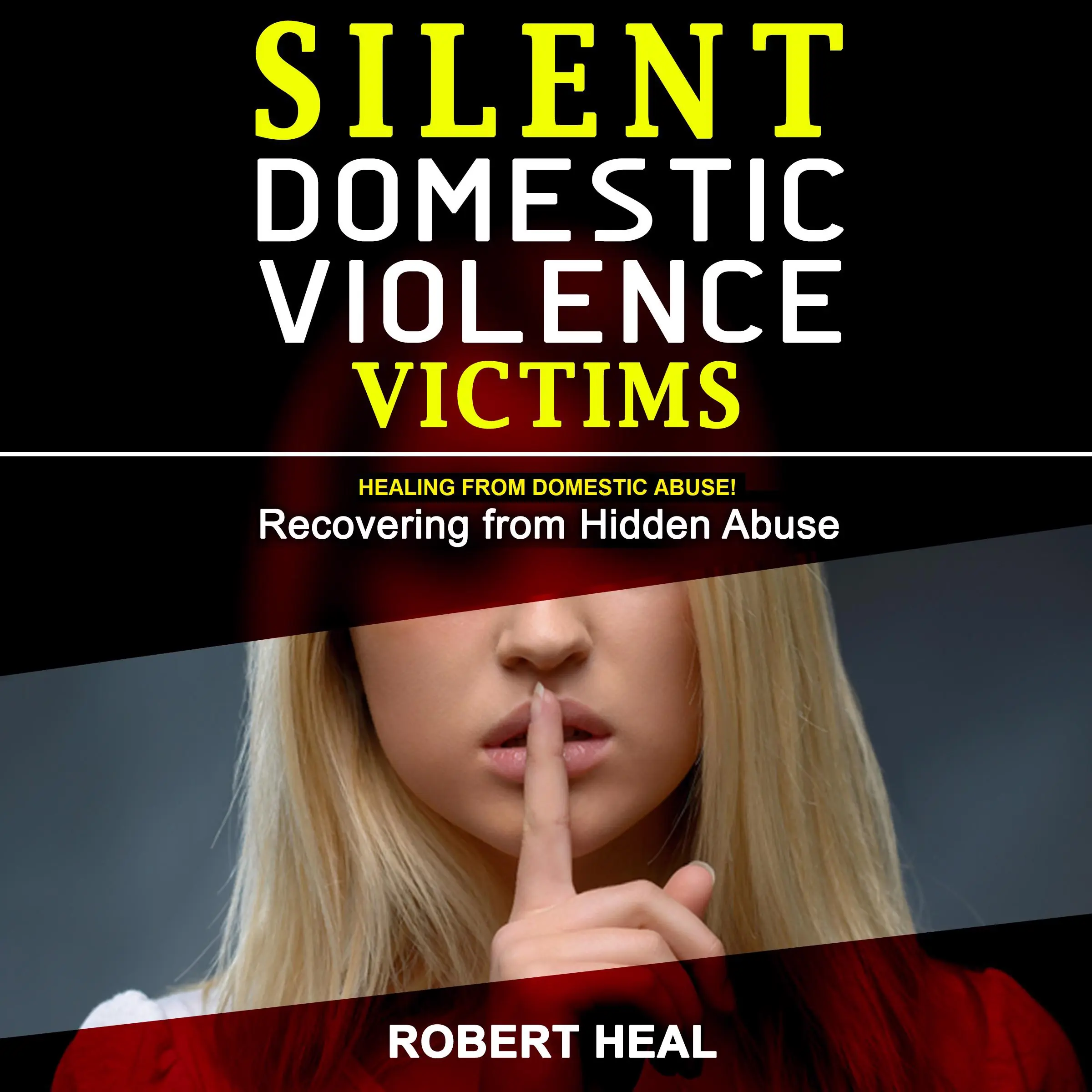 Silent Domestic Violence Victims Audiobook by Robert Heal