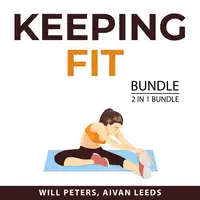 Keeping Fit Bundle, 2 IN 1 Bundle: The Bicycling Guide and Slow Jogging Audiobook by Aivan Leeds