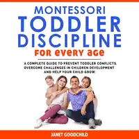 Montessori Toddler Discipline for Every Age Audiobook by Janet Goodchild