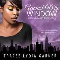 Against My Window Audiobook by Tracee Lydia Garner