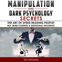 Manipulation and Dark Psychology Secrets Audiobook by Lee Goleman