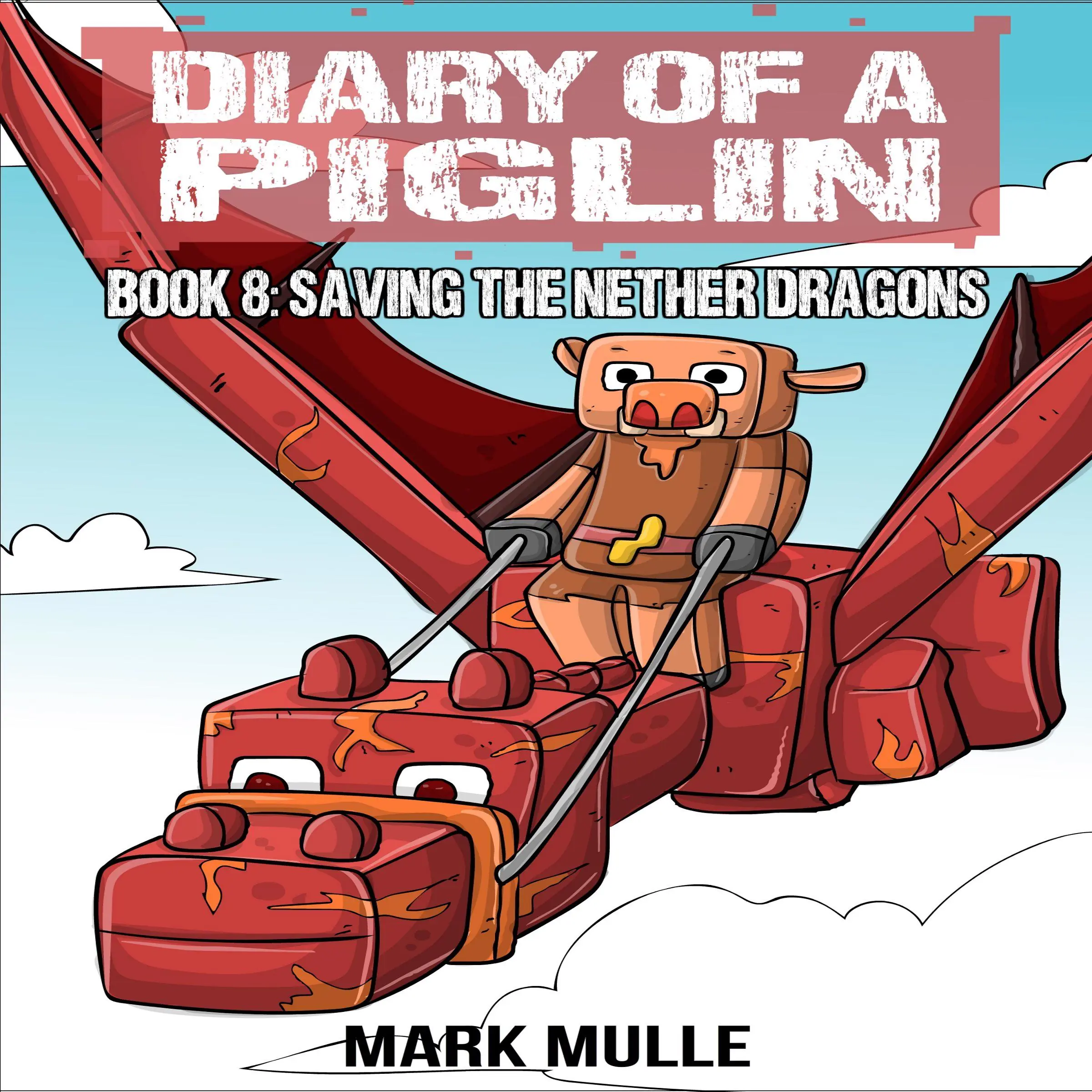 Diary of a Piglin Book 8 Audiobook by Mark Mulle