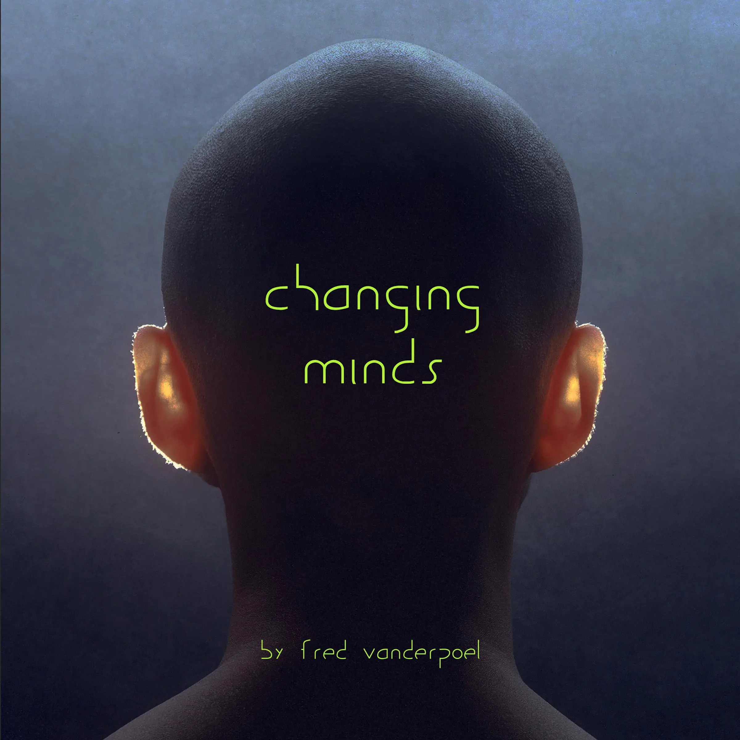 Changing Minds by Vanderpoel by Fred Vanderpoel Audiobook