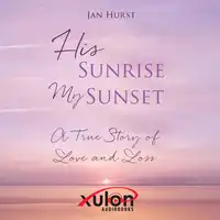 His Sunrise My Sunset Audiobook by Jan Hurst