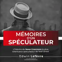 Mémoires d'un spéculateur Audiobook by Edwin LEFÈVRE