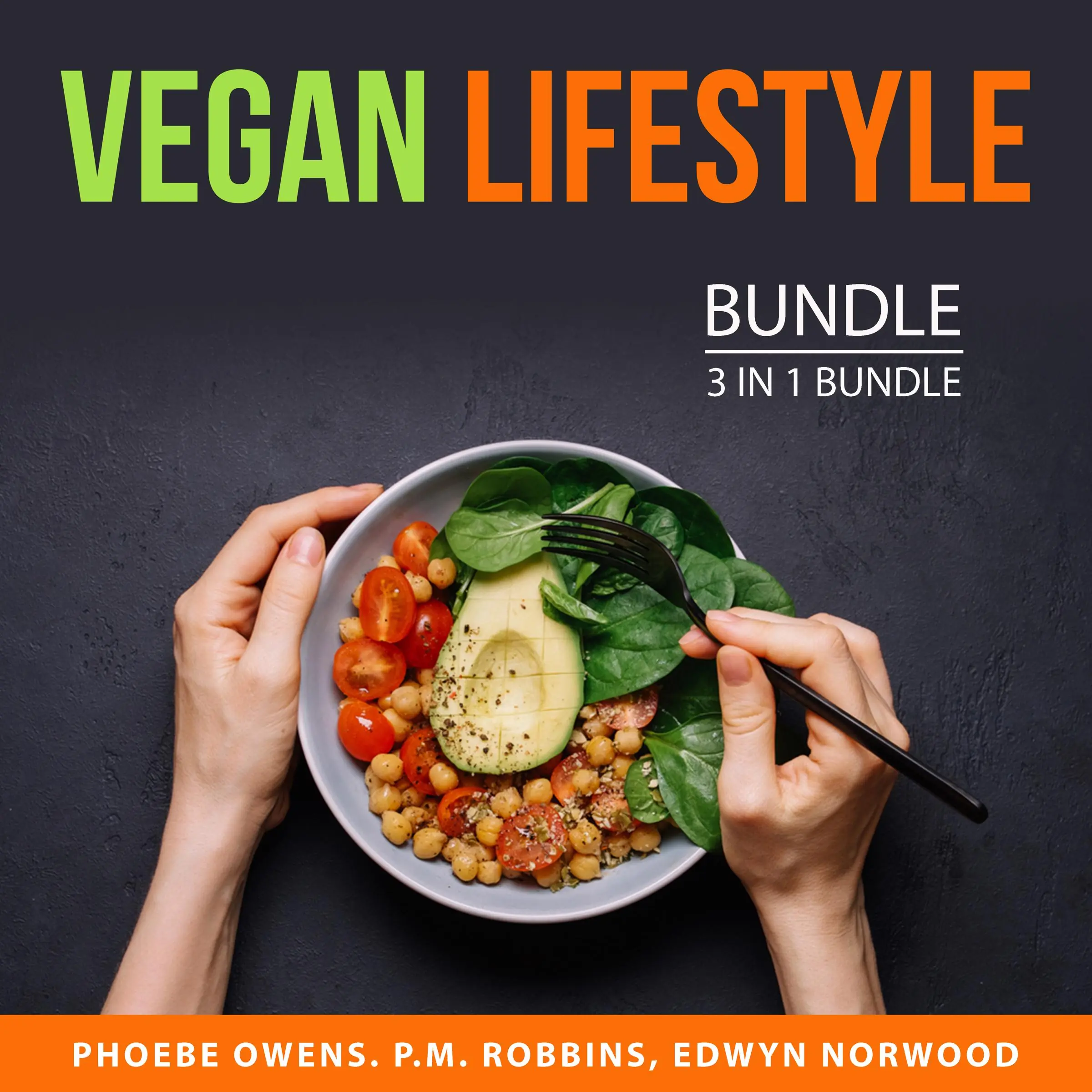 Vegan Lifestyle Bundle, 3 in 1 bundle: Vegan for Everybody, Raw Food Diet Tips, and Why Vegan by and Edwyn Norwood Audiobook