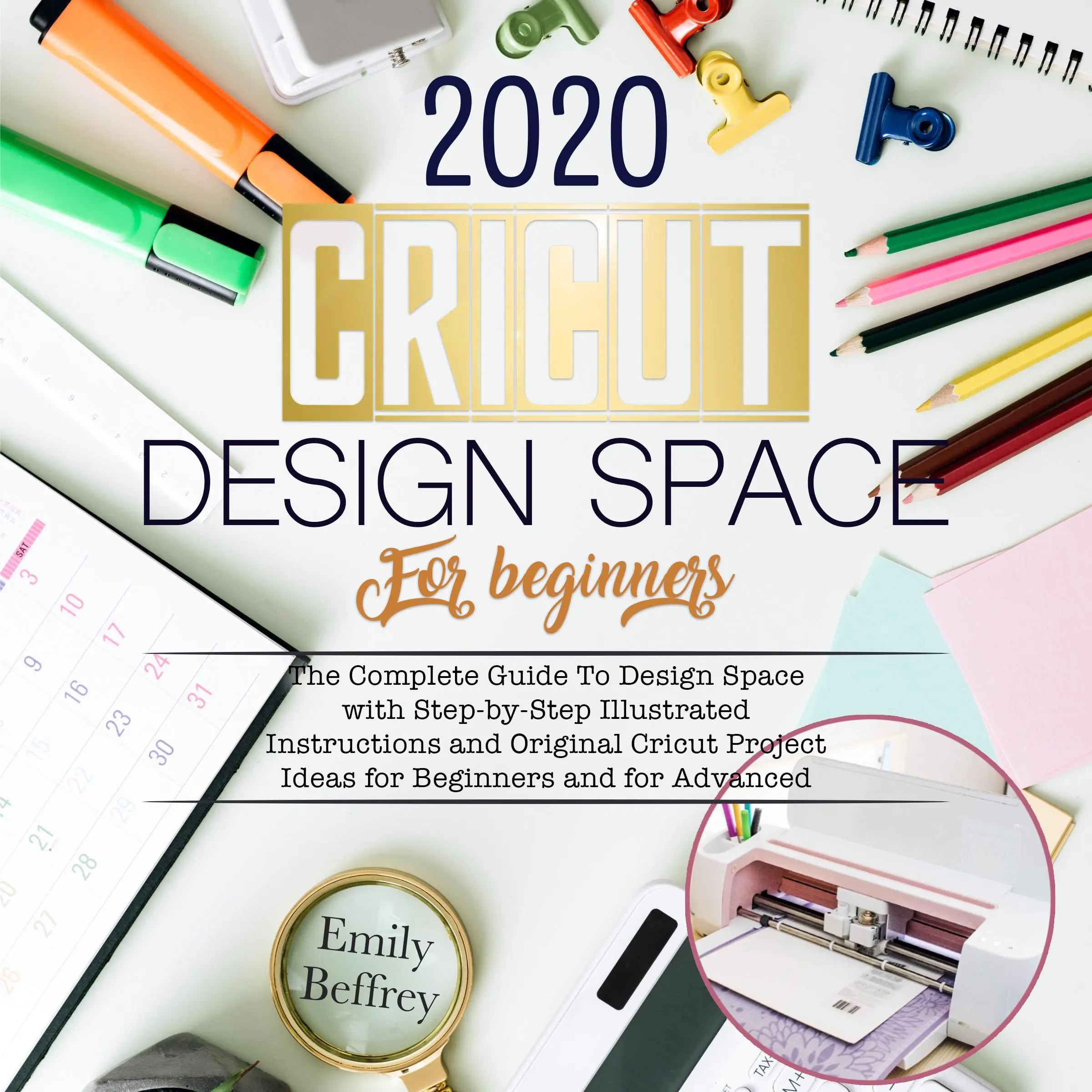 Cricut Design Space For Beginners 2020 Audiobook by Emily Beffrey