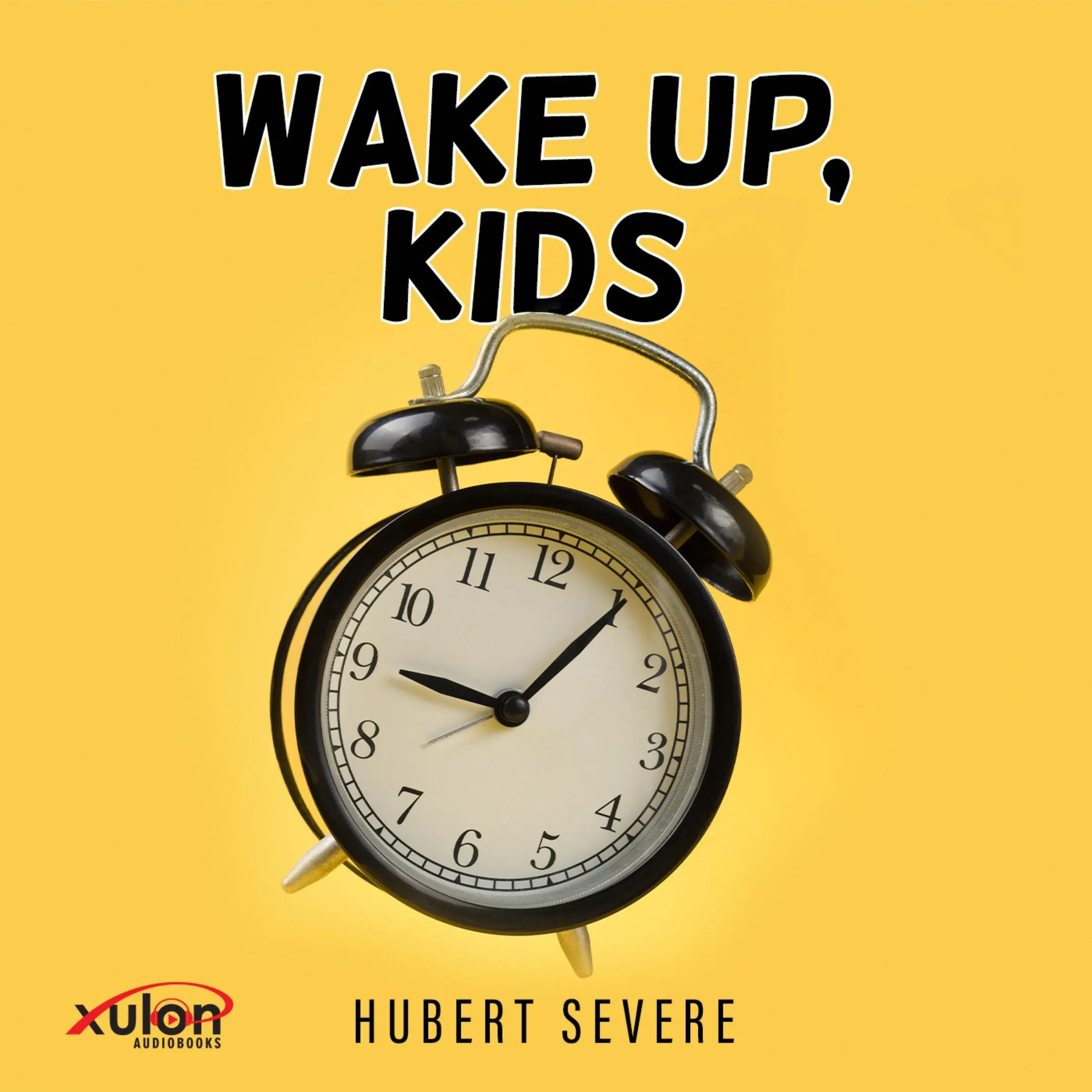 Wake Up, Kids by Hubert Severe