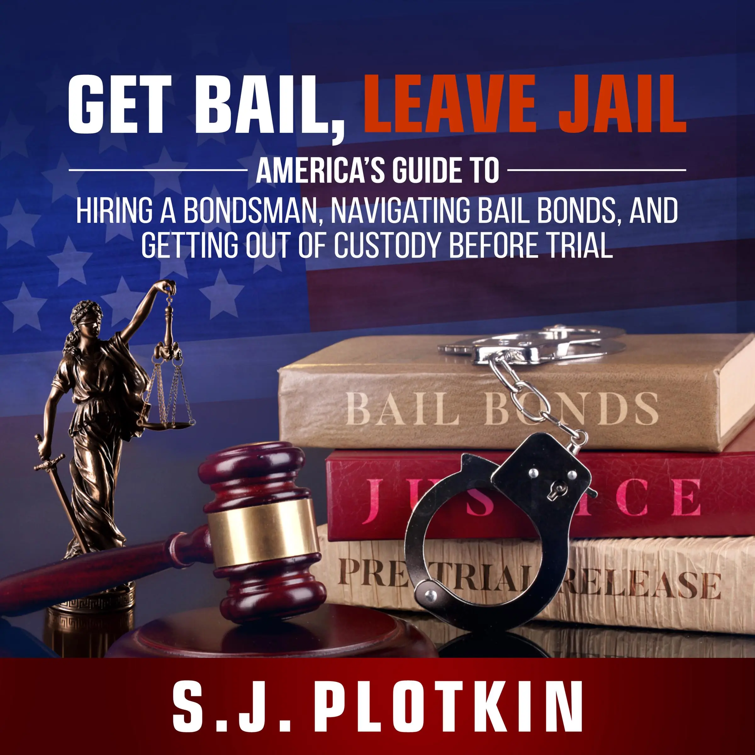 Get Bail, Leave Jail Audiobook by S.J. Plotkin