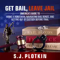 Get Bail, Leave Jail Audiobook by S.J. Plotkin