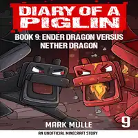 Diary of a Piglin Book 9 Audiobook by Mark Mulle