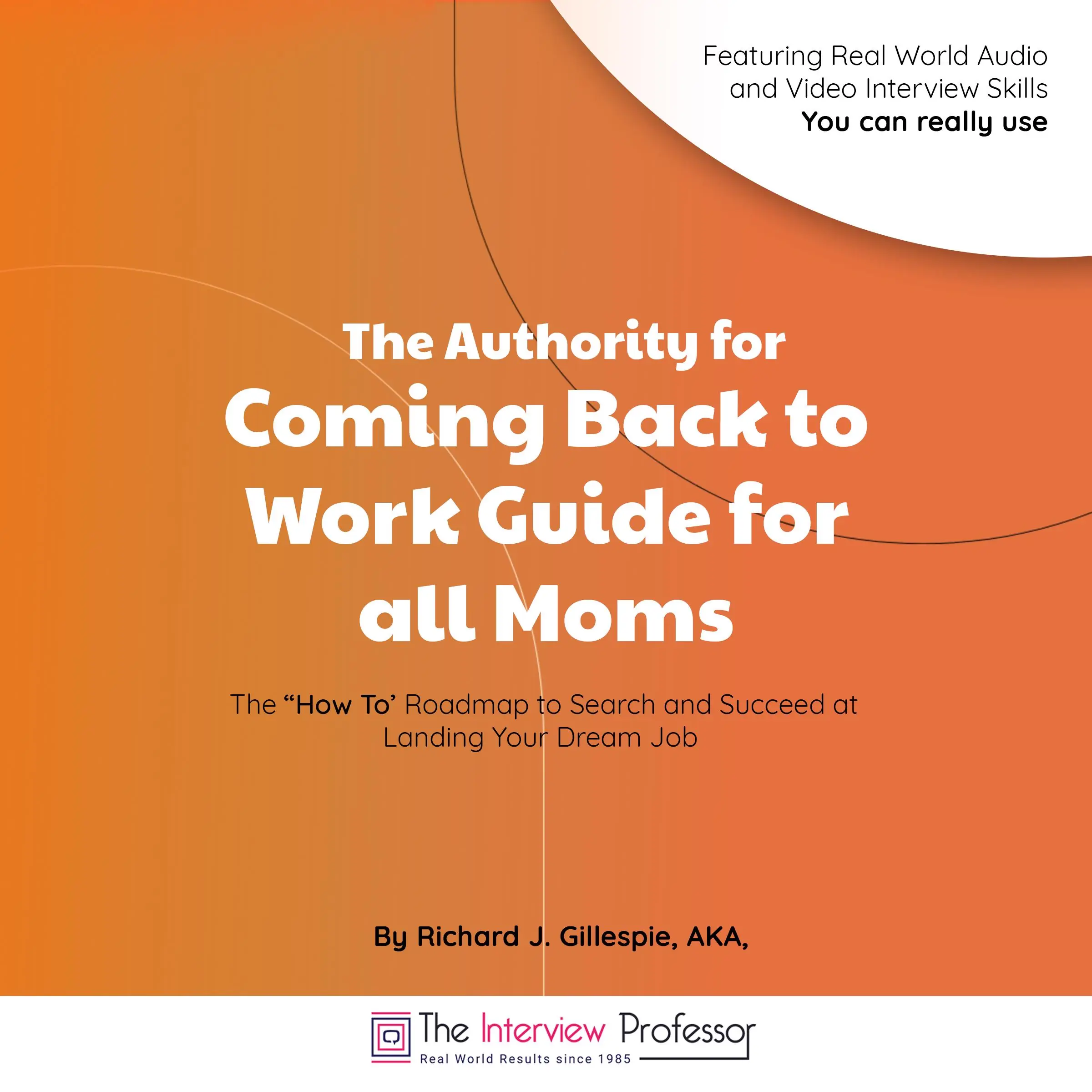 The Authority for Coming Back to Work Guide for all Moms by Richard J. Gillespie