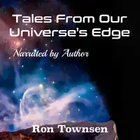 Tales From Our Universe's Edge Audiobook by Ron Townsen