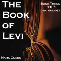 DNA BOOK 3 - THE BOOK OF LEVI Audiobook by Mark Clark