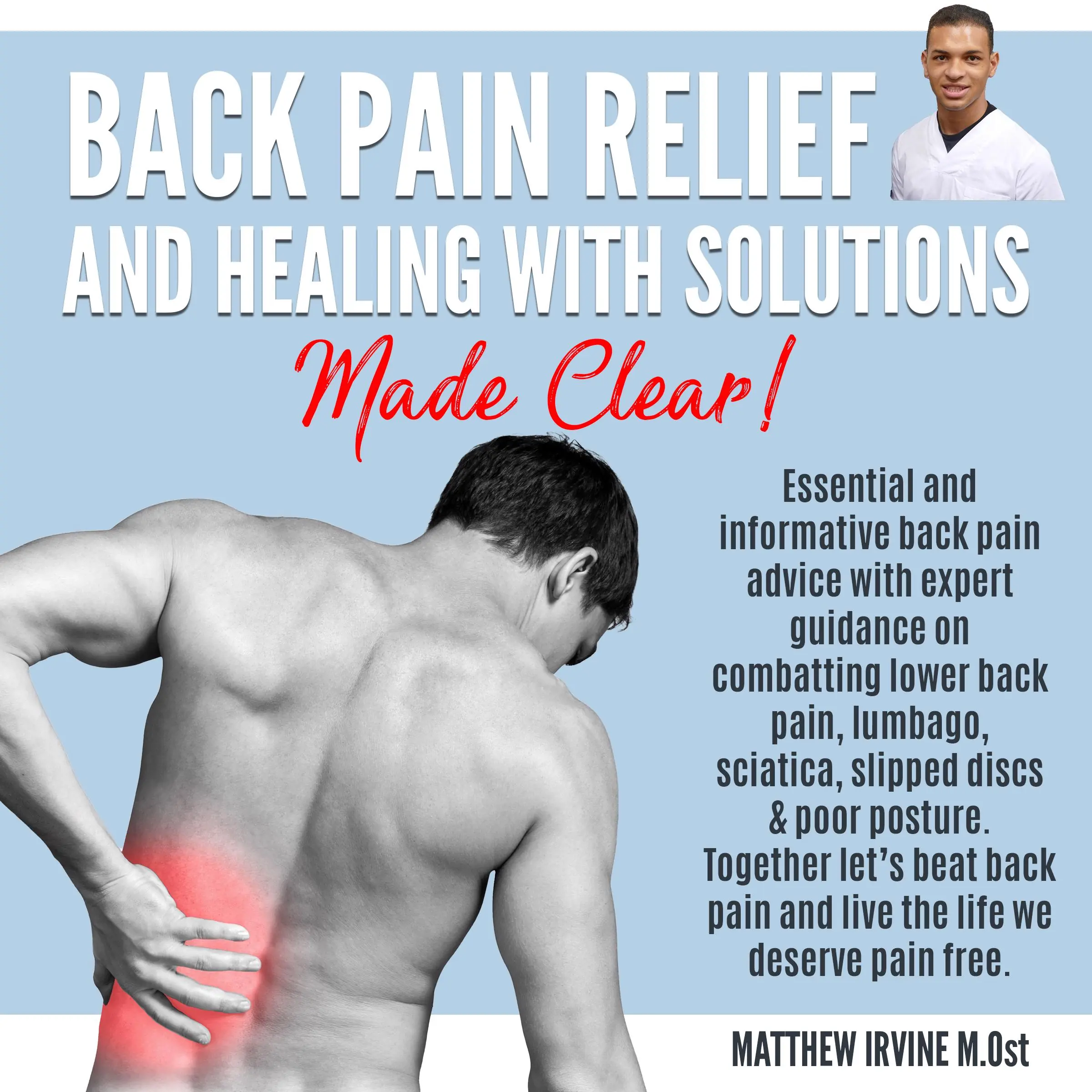 Back Pain Relief And Healing With Solutions Made Clear! by Matthew Irvine Audiobook