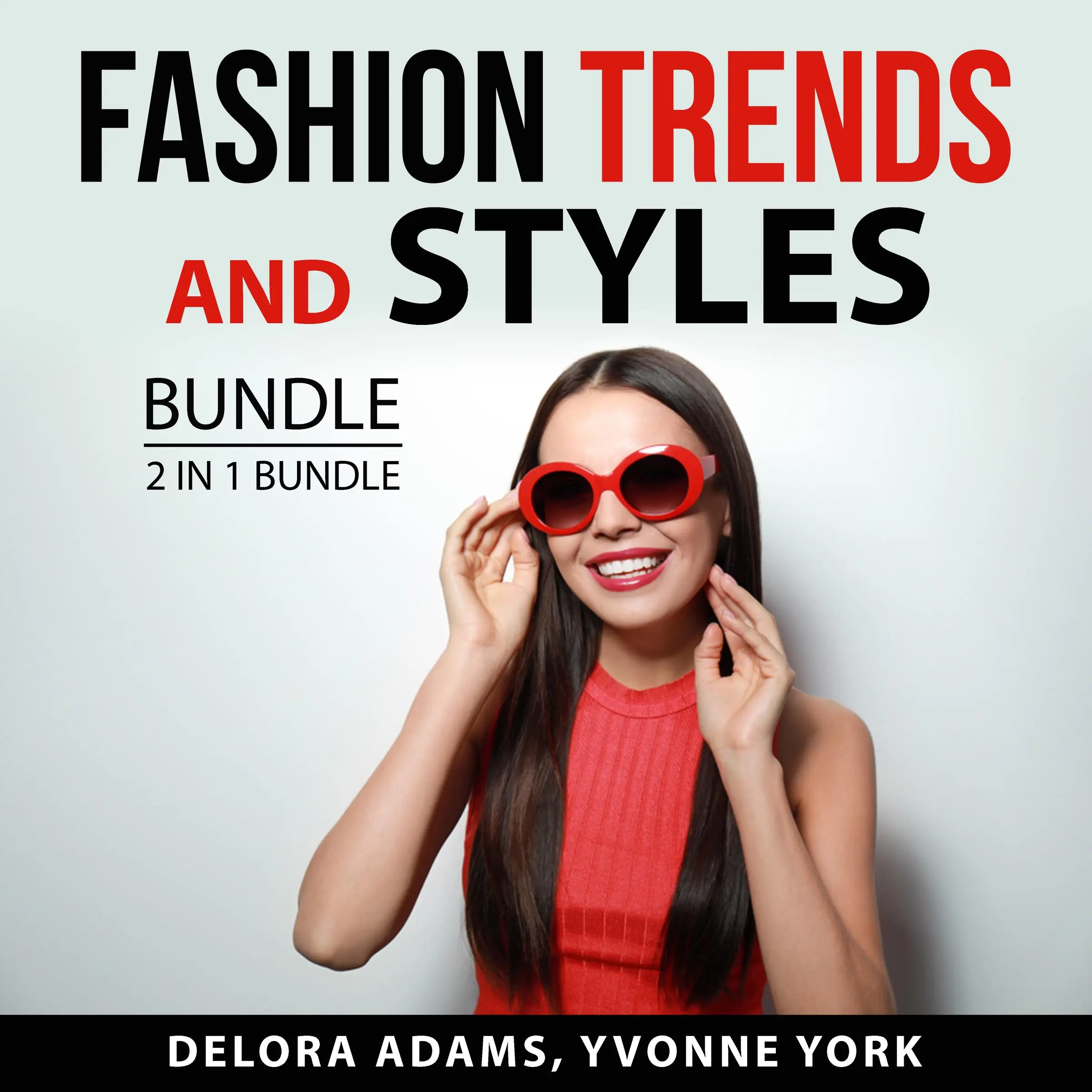 Fashion Trends and Styles Bundle, 2 in 1 Bundle: Following the Trend and Style Audiobook by and Yvonne York