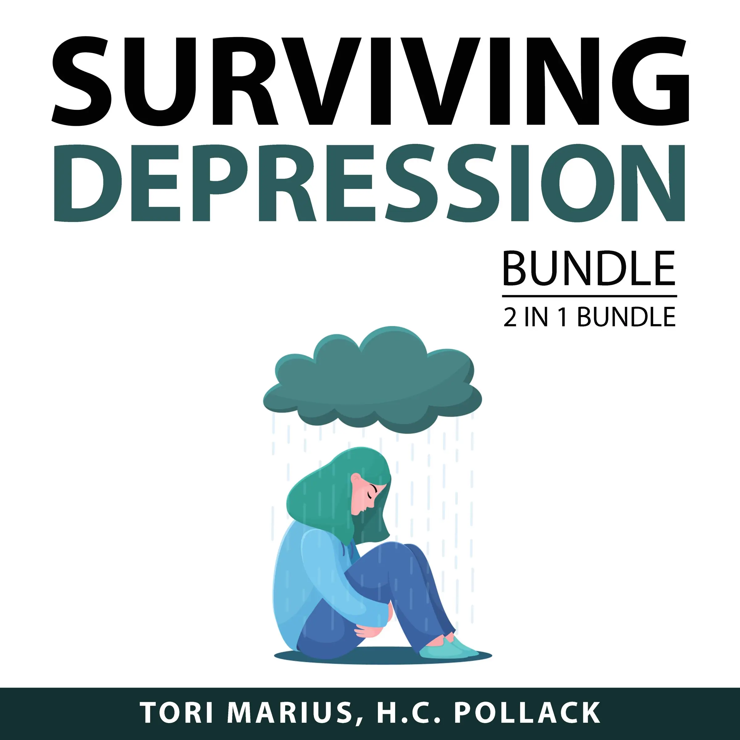 Surviving Depression Bundle, 2 in 1 Bundle: Suffer Strong and Undoing Depression Audiobook by and H.C. Pollack